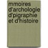 Mmoires D'Archologie D'Pigraphie Et D'Histoire