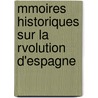 Mmoires Historiques Sur La Rvolution D'Espagne by Pradt
