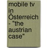Mobile Tv In Österreich - "the Austrian Case" door Onbekend