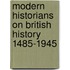 Modern Historians On British History 1485-1945