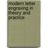 Modern Letter Engraving In Theory And Practice door Fred Holmes Rees
