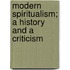Modern Spiritualism; A History And A Criticism