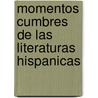 Momentos Cumbres de las Literaturas Hispanicas door Rodney T. Rodriguez
