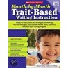 Month-By-Month Trait-Based Writing Instruction door Maria P. Walther