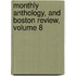 Monthly Anthology, and Boston Review, Volume 8