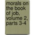 Morals On The Book Of Job, Volume 2, Parts 3-4