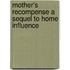 Mother's Recompense A Sequel To Home Influence