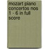 Mozart Piano Concertos Nos 1 - 6 In Full Score