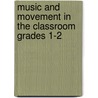 Music and Movement in the Classroom Grades 1-2 door Onbekend