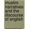 Muslim Narratives And The Discourse Of English by Amin Malak