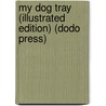 My Dog Tray (Illustrated Edition) (Dodo Press) door Onbekend