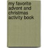 My Favorite Advent And Christmas Activity Book