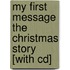 My First Message The Christmas Story [with Cd]