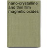 Nano-Crystalline and Thin Film Magnetic Oxides by Marcel Ausloos