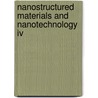 Nanostructured Materials And Nanotechnology Iv by The American Ceramic Society (acers)
