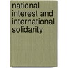 National Interest And International Solidarity door Nicholas J. Wheeler