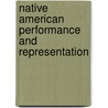 Native American Performance And Representation door Onbekend