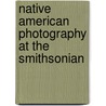 Native American Photography At The Smithsonian door Smithsonian Institution