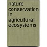 Nature Conservation in Agricultural Ecosystems door Martin Flade