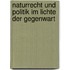 Naturrecht Und Politik Im Lichte Der Gegenwart
