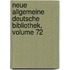 Neue Allgemeine Deutsche Bibliothek, Volume 72