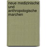 Neue Medizinische Und Anthropologische Marchen door Ludwig Hopf