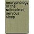 Neurypnology or the Rationale of Nervous Sleep
