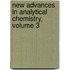New Advances in Analytical Chemistry, Volume 3