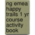 Ng Emea Happy Trails 1 Yr Course Activity Book