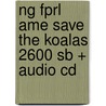 Ng Fprl Ame Save The Koalas 2600 Sb + Audio Cd by Waring