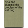 Nina And Skeezix: The Problem Of The Lost Ring door Frank King