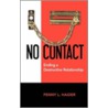 No Contact - Ending a Destructive Relationship by Penny L. Haider