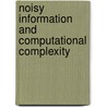 Noisy Information And Computational Complexity by Leszek Plaskota