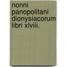 Nonni Panopolitani Dionysiacorum Libri Xlviii. door Nonnus