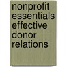 Nonprofit Essentials Effective Donor Relations by Janet L. Hedrick