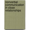 Nonverbal Communication In Close Relationships by Laura K. Guerrero