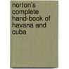 Norton's Complete Hand-Book Of Havana And Cuba by Albert James Norton