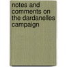 Notes And Comments On The Dardanelles Campaign by A. Kearsey