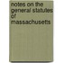 Notes On The General Statutes Of Massachusetts