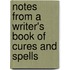 Notes from a Writer's Book of Cures and Spells