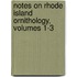 Notes on Rhode Island Ornithology, Volumes 1-3