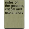 Notes on the Gospels, Critical and Explanatory door Melancthon Williams Jacobus