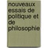 Nouveaux Essais de Politique Et de Philosophie