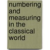 Numbering And Measuring In The Classical World door William F. Richardson