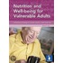 Nutrition And Well-Being For Vulnerable Adults