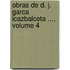 Obras de D. J. Garca Icazbalceta ..., Volume 4