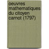 Oeuvres Mathematiques Du Citoyen Carnot (1797) door Lazare Carnot