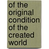 Of The Original Condition Of The Created World door Jacob Bohme