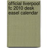 Official Liverpool Fc 2010 Desk Easel Calendar door Onbekend