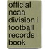 Official Ncaa Division I Football Records Book
